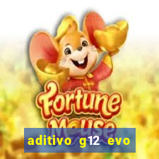 aditivo g12 evo ficha tecnica